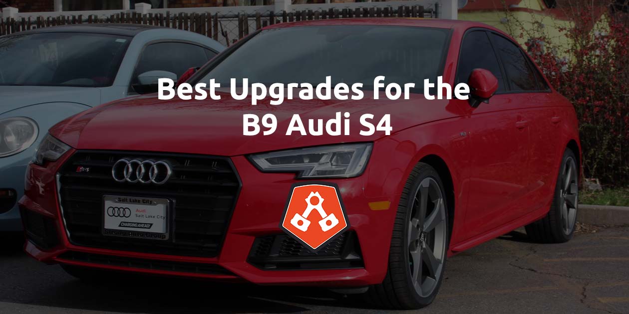Best Upgrades for the B9 Audi S4