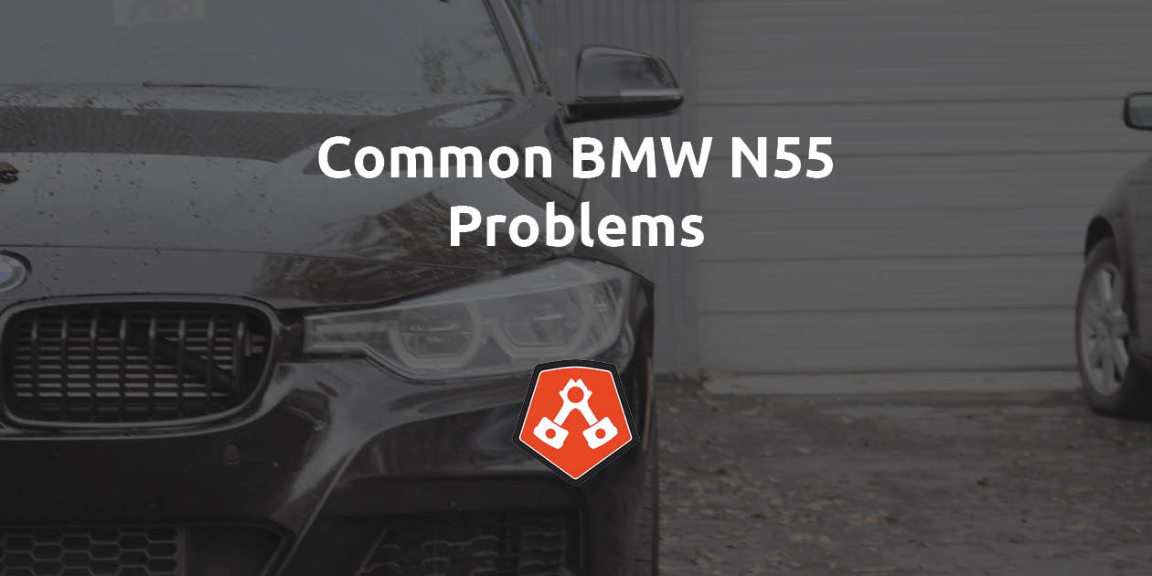 Common Problems on the BMW N55