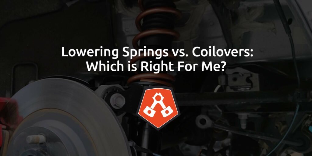 Lowering Springs vs. Coilovers Which is Right For Me? European Auto